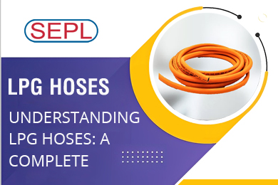 Understanding LPG Hoses: A Complete Guide
