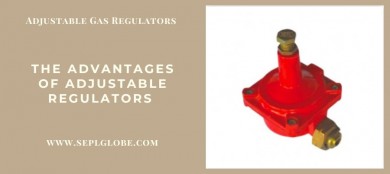 The Reasons Behind the Need for Adjustable Gas Regulators