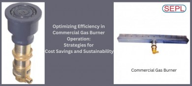 Optimize Commercial Gas Burner Efficiency for Savings and Sustainability