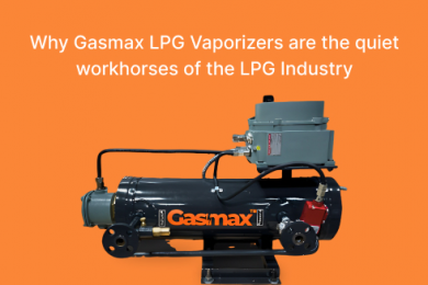 Why Gasmax LPG Vaporizers are the quiet workhorses of the LPG Industry