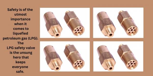 The Crucial Role of LPG Safety Valves