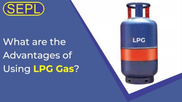 What are the Advantages of Using LPG Gas?