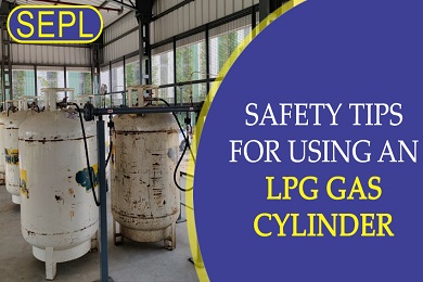 Safety Tips for Using an LPG Gas Cylinder